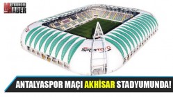 Antalyaspor maçı Akhisar Stadyumunda!