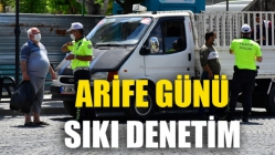 Arife Günü Sıkı Denetim