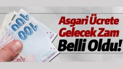 Asgari Ücrete Gelecek Zam Belli Oldu!