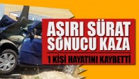 Aşırı Sürat Sonucu Hayatını Kaybetti