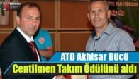 ATD Akhisar Gücü,Centilmen Takım Ödülünü aldı