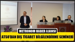 ATSO’dan Dış Ticaret Bilgilendirme Semineri