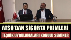 Atso’dan Sigorta Primleri Teşvik Uygulamaları Konulu Seminer