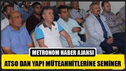 Atso’dan Yapı Müteahhitlerine Seminer