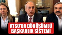 ATSO'da Dönüşümlü Başkanlık Sistemi