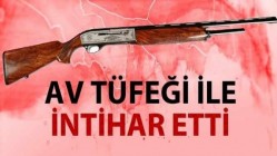 Av Tüfeği İle İntihar Etti