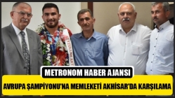 Avrupa Şampiyonu'na memleketi Akhisar'da karşılama