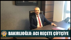 Bakırlıoğlu: Acı Reçete Çiftçiye