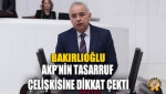 Bakırlıoğlu, AKP’nin Tasarruf Çelişkisine Dikkat Çekti
