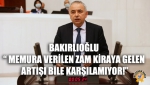 Bakırlıoğlu “ Memura Verilen Zam, Kiraya Gelen Artışı Bile Karşılamıyor!”