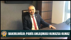 Bakırlıoğlu; Paris Anlaşması Olmazsa Olmaz