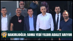 Bakırlıoğlu; Soma Yedi Yıldır Adalet Arıyor