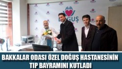 Bakkallar Odası Özel Doğuş Hastanesi’nin Tıp Bayramını Kutladı