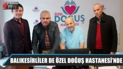 Balıkesirliler De Özel Doğuş Hastanesi’nde