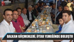 Balkan Göçmenleri, İftar yemeğinde buluştu