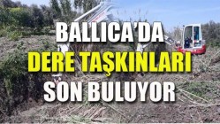 Ballıca’da Dere Taşkınları Son Buluyor