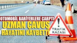 Bariyerlere Çarptı Uzman Çavuş Hayatını Kaybetti