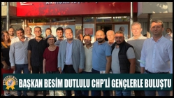 Başkan Besim Dutlulu CHP’li gençlerle buluştu