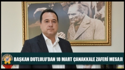 Başkan Dutlulu’dan 18 Mart Çanakkale Zaferi Mesajı