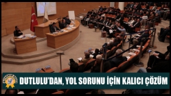 Başkan Dutlulu’dan, yol sorunu için kalıcı çözüm