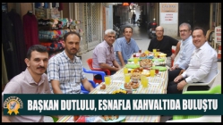 Başkan Dutlulu, Esnafla Kahvaltıda Buluştu