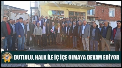 Başkan Dutlulu, Halk İle İç İçe Olmaya Devam Ediyor