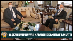 Başkan Dutlulu Vali Karadeniz'e Akhisar'ı anlattı