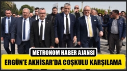 Başkan Ergün'e Akhisar'da Coşkulu Karşılama