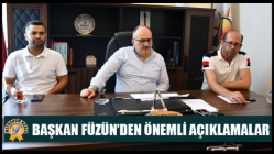 Başkan Füzün’den önemli açıklamalar