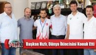 Başkan Hızlı, Dünya İkincisini Konuk Etti