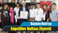 Başkan Salih Hızlı’ya Engelliler Haftası Ziyareti