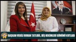 Başkan Vekili Ruhan Tatlıdil,Diş Hekimleri Gününü Kutladı