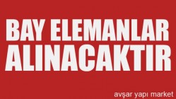 Bay elemanlar alınacaktır