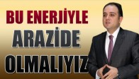 Baybatur;" Bu Enerjiyle Arazide Olmalıyız" dedi