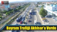 Bayram Trafiği Akhisar’a Vurdu