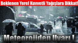 Beklenen Yerel Kuvvetli Yağışlara Dikkat!