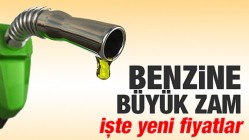 Benzine Büyük Zam Geldi