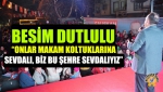 Besim Dutlulu, Biz Bu Şehre Sevdalıyız