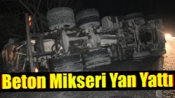 Beton Mikseri Yan Yattı