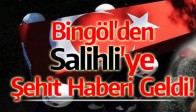 Bingöl'den Salihli'ye Şehit Haberi Geldi!