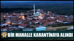 Bir Mahalle Karantinaya Alındı