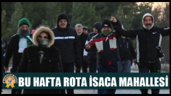 Bu Hafta Rota İsaca Mahallesi