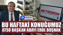 Bu haftanın konuğu Akhisar Ticaret ve Sanayi Odası (ATSO) başkan adayı Erol Boşnak oldu