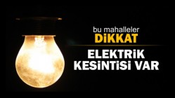 Bu mahallelerde oturanlar dikkat 2 gün elektrik kesintisi var!