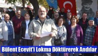 Bülent Ecevit'i Lokma Döktürerek Andılar