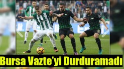 Bursa Vazte’yi Durduramadı