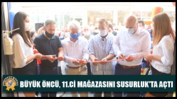 Büyük Öncü, 11.ci mağazasını Susurluk'ta açtı