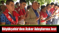 Büyükşehir’den Asker Adaylarına Jest