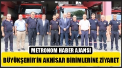 Büyükşehir’in Akhisar Birimlerine Ziyaret