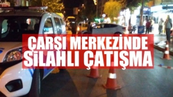 Çarşı Merkezinde silah sesleri